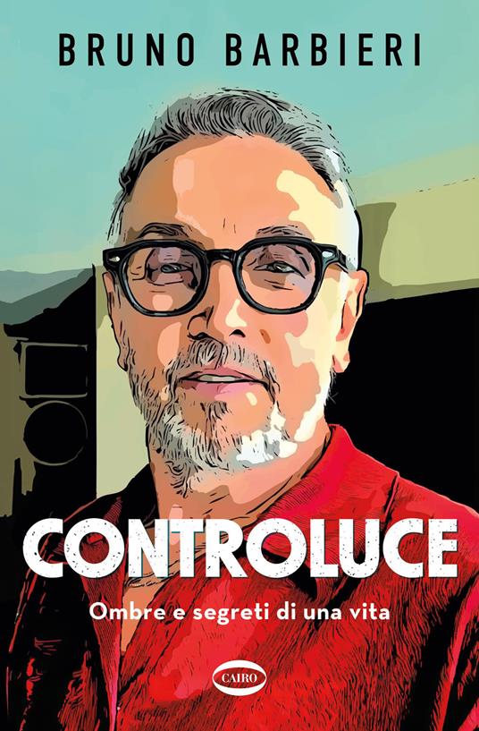 Controluce. Ombre e segreti di una vita - Bruno Barbieri - copertina