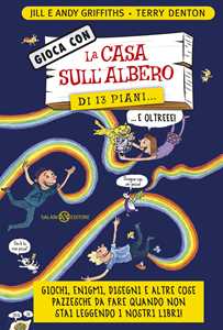 Libro Gioca con la casa sull'albero sull'albero di 13 piani... e oltre! Jill Griffiths Andy Griffiths Terry Denton