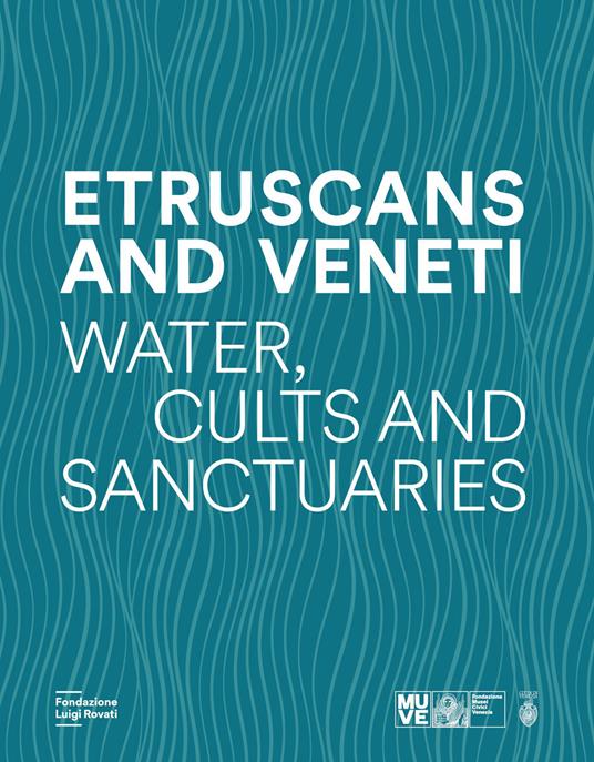 Etruscans and Veneti. Water, cult and sanctuaries - copertina