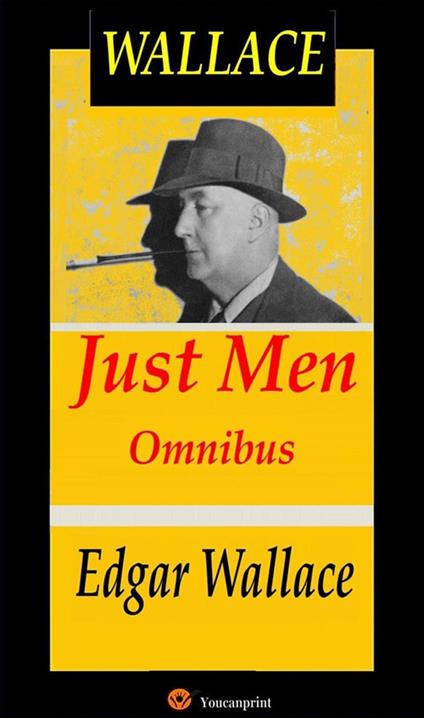 Just Men Omnibus (Complete collection) - Edgar Wallace - ebook