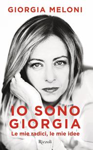 Io sono Giorgia. Le mie radici, le mie idee