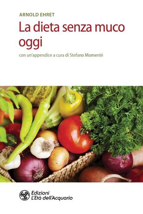 La dieta senza muco oggi - Arnold Ehret - copertina