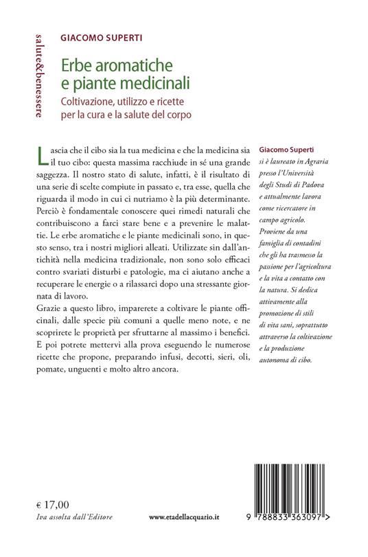 Erbe aromatiche e piante medicinali. Coltivazione, utilizzo e ricette per la cura e la salute del corpo - Giacomo Superti - 3