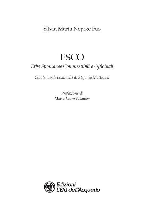 Esco. Erbe spontanee commestibili e officinali - Silvia Maria Nepote Fus - 2