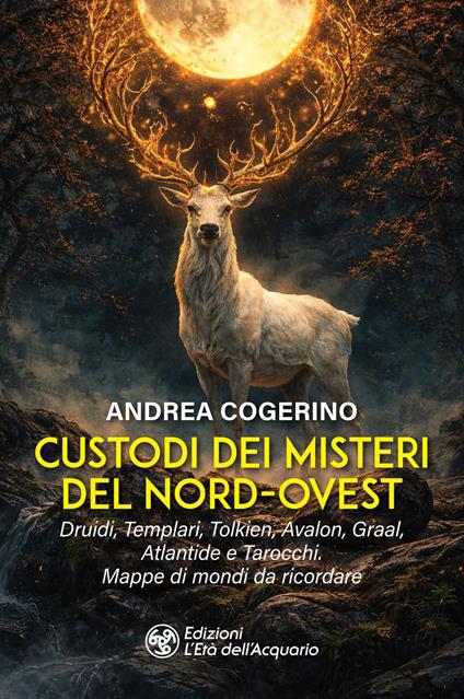Custodi dei misteri del Nord-Ovest - Andrea Cogerino - ebook