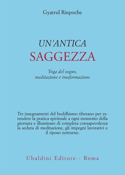 Un'antica saggezza. Yoga del sogno, meditazione e trasformazione - Gyatrul (Rinpoche) - copertina