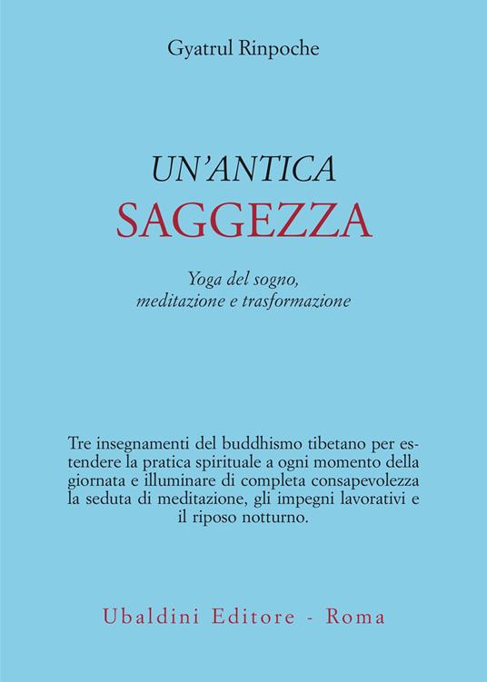 Un'antica saggezza. Yoga del sogno, meditazione e trasformazione - Gyatrul (Rinpoche) - copertina