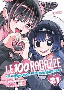 Libro Le 100 ragazze che ti amano tanto tanto tanto tanto tanto. Vol. 21 Rikito Nakamura
