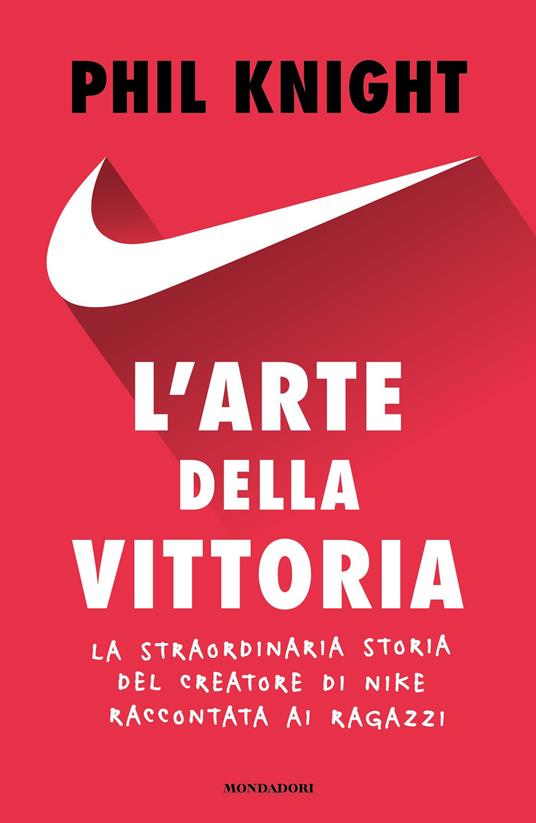 L' arte della vittoria. La straordinaria storia del creatore di Nike raccontata ai ragazzi - Phil Knight - ebook
