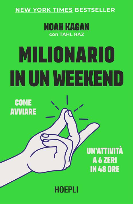 Milionario in un weekend. Come avviare un’attività a 6 zeri in 48 ore - Noah Kagan - copertina