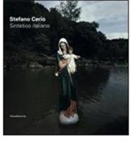 Stefano Cerio. Sintetico italiano. Catalogo della mostra (Cacri, 28 giugno-27 agosto). Edis. italiana e inglese. Ediz. bilingue - Angela Tecce - copertina