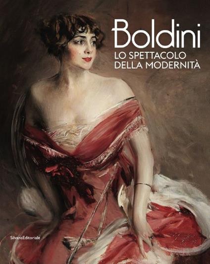 Boldini. Lo spettacolo della modernità. Ediz. illustrata - copertina
