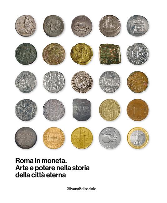Roma in moneta. Arte e potere nella storia della città eterna. Ediz. illustrata - copertina