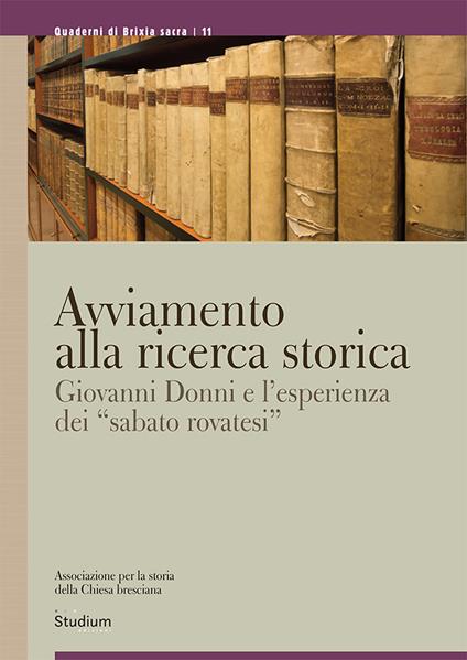 Avviamento alla ricerca storica. Giovanni Donni e l’esperienza dei «sabato rovatesi» - Denise Messali - copertina