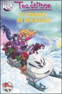 Il tesoro di ghiaccio. Ediz. illustrata - Tea Stilton - copertina