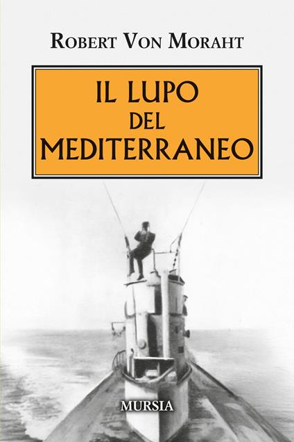 Il lupo del Mediterraneo - Robert Von Moraht - copertina