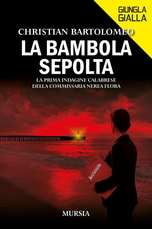 La bambola sepolta. La prima indagine calabrese della commissaria Nerea Flora - Christian Bartolomeo - copertina