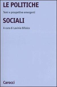 La politiche sociali. Temi e prospettive emergenti - copertina