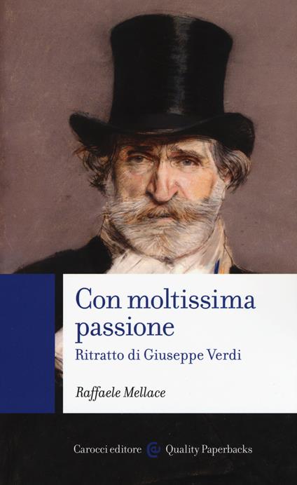 Con moltissima passione. Ritratto di Giuseppe Verdi - Raffaele Mellace - copertina