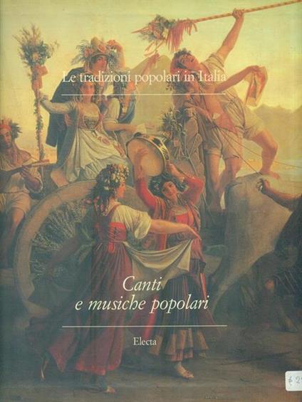 Le tradizioni popolari in Italia. Ediz. illustrata. Vol. 4: Canti e musiche popolari - copertina