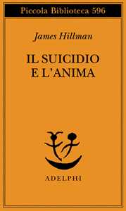 Libro Il suicidio e l'anima James Hillman