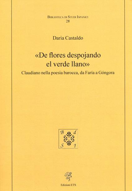 «De flores despojando el verde llano». Claudiano nella poesia barocca, da Faría a Góngora - Daria Castaldo - copertina