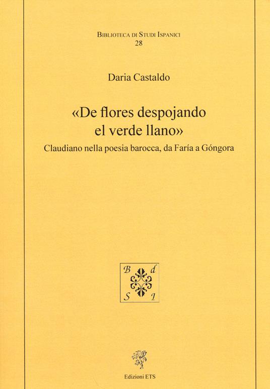«De flores despojando el verde llano». Claudiano nella poesia barocca, da Faría a Góngora - Daria Castaldo - copertina