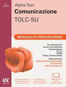 Libro Alpha Test. Comunicazione 2026-2027. Manuale di preparazione. Per esami di ammissione universitari. Con piattaforma digitale Massimiliano Bianchini Paola Borgonovo Mattia Goffetti