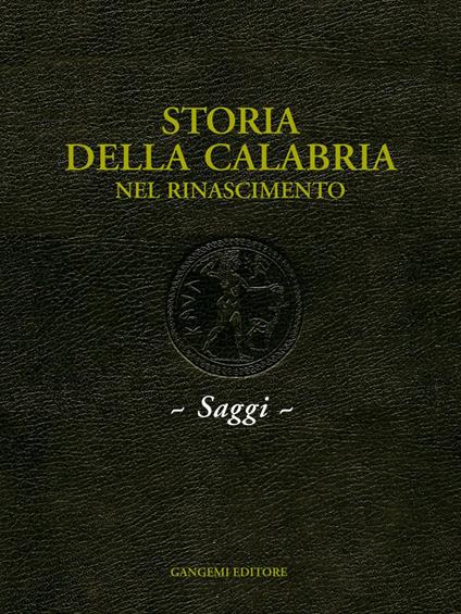 La scultura del Cinquecento. Published in «Storia della Calabria. Il Rinascimento» - Lucia Lojacono - ebook