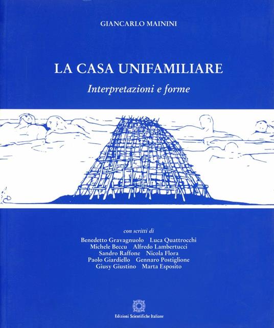 La casa unifamiliare. Interpretazioni e forme - Giancarlo Mainini - copertina