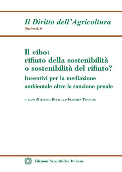 Il cibo: rifiuto della sostenibilità o sostenibilità del rifiuto? - copertina