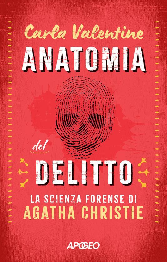 Anatomia del delitto. La scienza forense di Agatha Christie - Carla Valentine - ebook