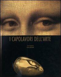 I capolavori dell'arte. Ediz. illustrata - Luca Gasparini,Serena Marabelli - copertina