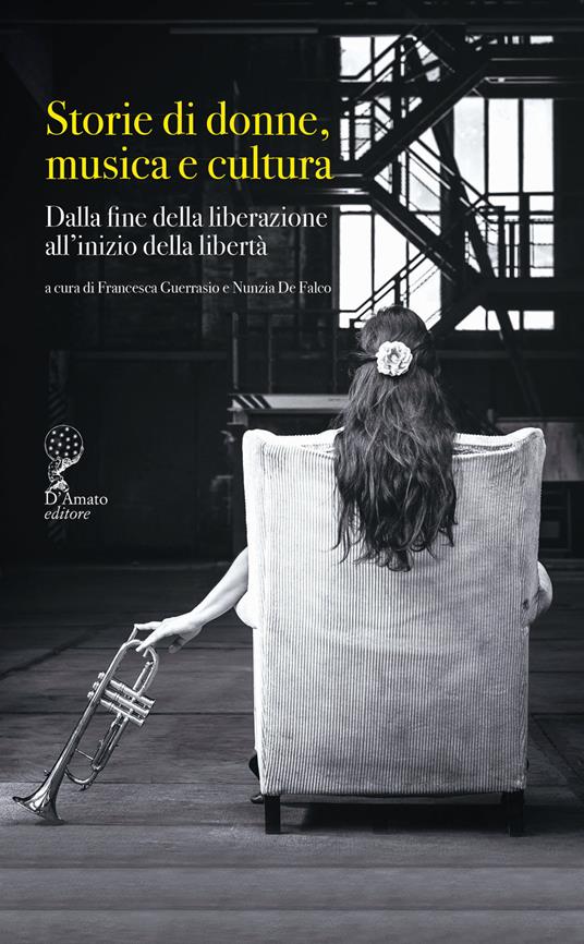 Storie di donne musica e cultura. Dalla fine della liberazione all’inizio della libertà - copertina