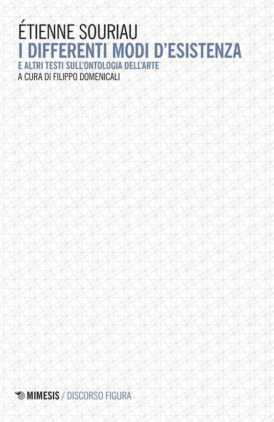 I differenti modi d'esistenza e altri testi sull'ontologia dell'arte - Étienne Souriau - copertina