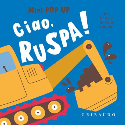 Ciao, ruspa! Mini pop up. Ediz. a colori - copertina