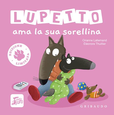Lupetto ama la sua sorellina. Amico lupo. Ediz. limitata - Orianne Lallemand - copertina