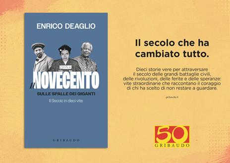 Il Novecento. Sulle spalle dei giganti. Il Secolo in dieci vite - Enrico Deaglio - 2