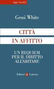 Libro Città in affitto. Un requiem per il diritto all'abitare Gessi White