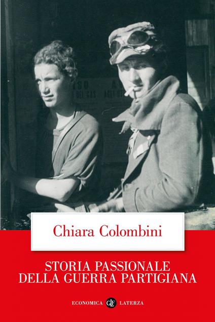 Storia passionale della guerra partigiana - Chiara Colombini - ebook