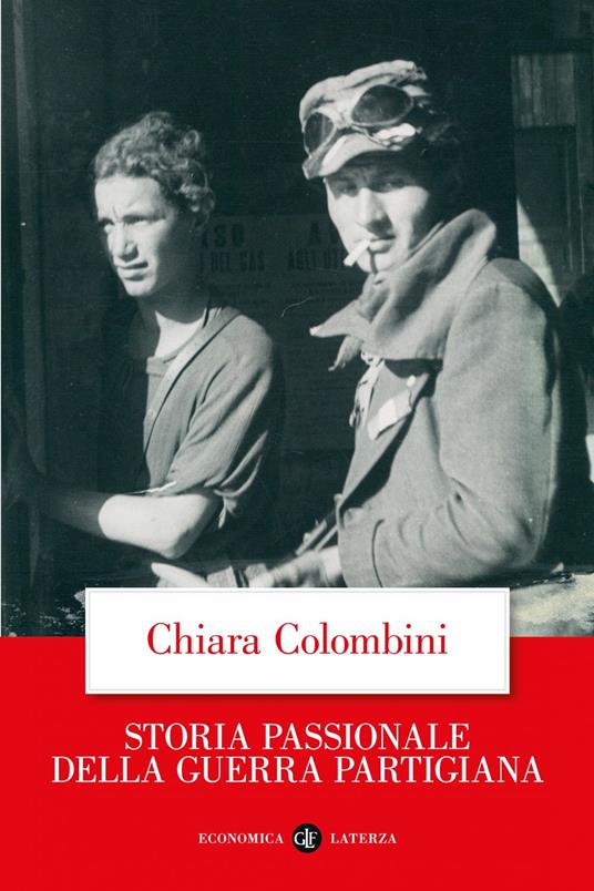 Storia passionale della guerra partigiana - Chiara Colombini - ebook