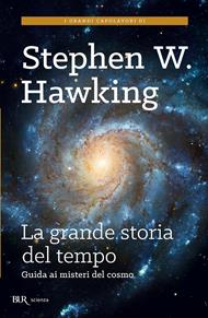 La grande storia del tempo. Guida ai misteri del cosmo