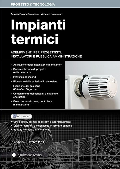 Impianti termici. Adempimenti per progettisti, installatori e pubblica amministrazione - Antonio R. Soragnese,Vincenzo Soragnese - copertina