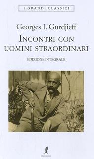 Incontri con uomini straordinari. Ediz. integrale