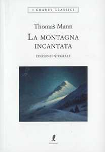 Libro La montagna incantata. Ediz. integrale Thomas Mann