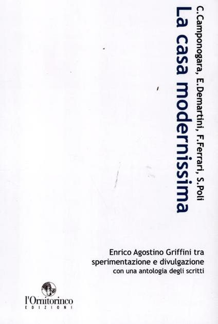 La casa modernissima. Enrico Agostino Griffini tra sperimentazione e divulgazione - copertina