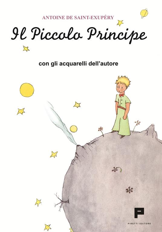 Il Piccolo Principe. Con gli acquarelli dell'autore - Antoine de Saint-Exupéry - copertina