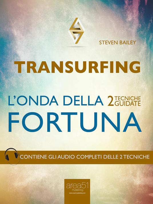 Transurfing. L'onda della fortuna. 2 tecniche guidate - Steven Bailey - ebook