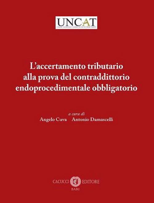 L’accertamento tributario alla prova del contraddittorio endoprocedimentale obbligatorio. Nuova ediz. - copertina