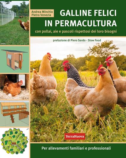 Galline felici in permacultura. Con pollai, aie e pascoli rispettosi dei loro bisogni. Per allevamenti familiari e professionali - Andrea Minchio,Pietro Venezia - ebook